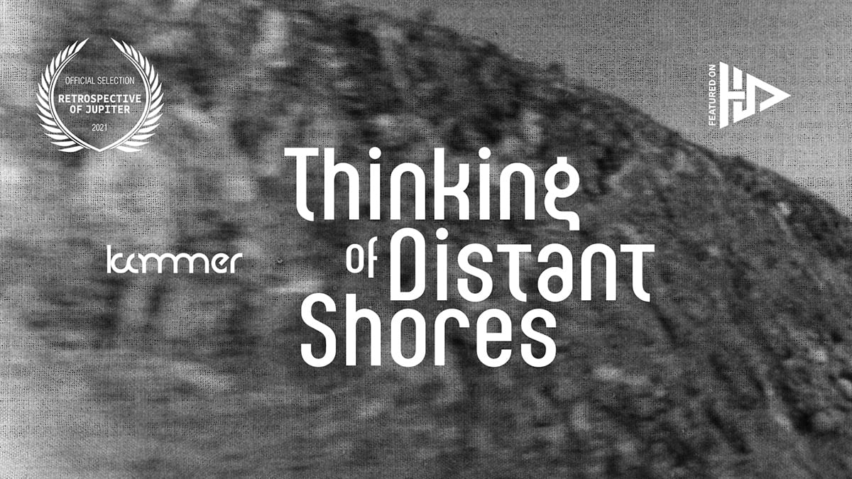 Thinking of Distant Shores – Click here to watch the video on Vimeo